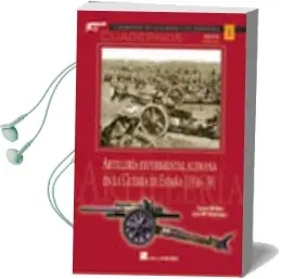 Descargar AudioLibro Artilleria Experimental Alemana en la Guerra de España (1936-39) de Lucas Molina año 2012