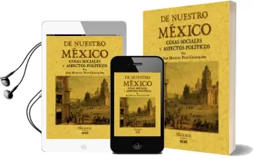 Descargar AudioLibro De Nuestro Mexico: Cosas Sociales y Aspectos Politicos (Ed. Facsi Mil) de Jose Manuel Puig Casauranc año 2012