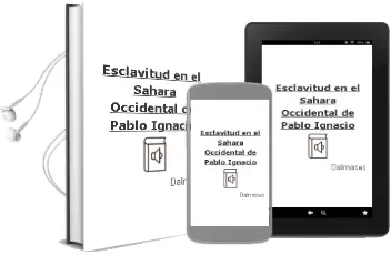 Descargar AudioLibro Esclavitud en el Sahara Occidental de Pablo Ignacio De Dalmases año 2012