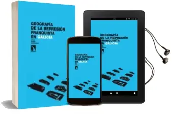 Descargar AudioLibro Geografia de la Represion Franquista en Galicia de Julio Prada Rodriguez año 2012