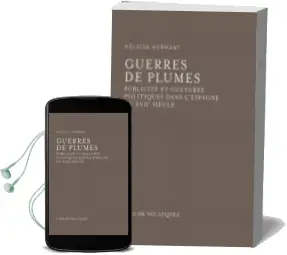 Descargar AudioLibro Guerres de Plumes. Publicite et Cultures Politiques Dans l Espagn e du Xvii Siecle de Hermant Heloise año 2012