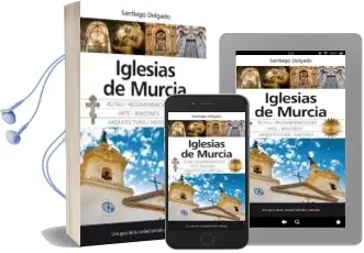 Descargar AudioLibro Iglesias de Murcia de Santiago Delgado año 2012