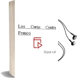Descargar AudioLibro Los Curas Contra Franco de Rosa Cal año 2012