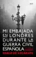 AudioLibro Mi Embajada en Londres Durante la Guerra Civil Española de Pablo De Azcarate