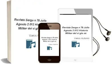 Descargar AudioLibro Revista Serga nº 78 (Julio/Agosto 2.012): Historia Militar del si glo xx de Varios Autores año 2012