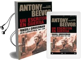 Descargar AudioLibro Un Escritor en Guerra: Vasili Grossman en el Ejercito Rojo, 1941- 1945 de Antony Beevor año 2012
