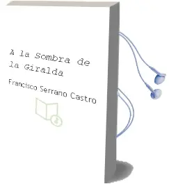 Descargar AudioLibro A la Sombra de la Giralda de Francisco Serrano Castro año 2012
