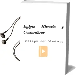 Descargar AudioLibro Egipto. Historia y Costumbres de Felipe Sen Montero año 2012