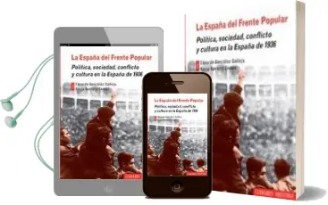 Descargar AudioLibro España del Frente Popular: Politica, Sociedad, Conflicto y Cultur a en la España de 1933 de Eduardo Gonzalez Calleja año 2012