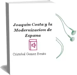 Descargar AudioLibro Joaquin Costa y la Modernizacion de España de Cristobal Gomez Benito año 2012
