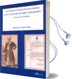 Descargar AudioLibro Las Instituciones de Seguridad en el Reinado de Jose Bonaparte de Martin Turrado Vidal año 2012