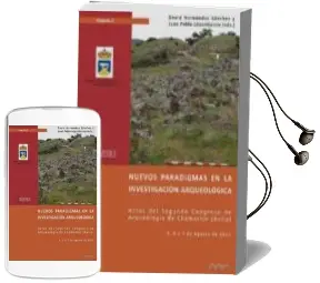 Descargar AudioLibro Nuevos Paradigmas en la Investigacion Arqueologica. de Juan Pablo Lopez Garcia año 2012