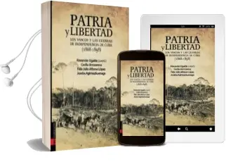 Descargar AudioLibro Patria y Libertad. los Vascos y las Guerra de Independencia de cu ba (1868 - 1898) de Alexander Ugalde Zubiri año 2012