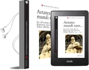 Descargar AudioLibro Aetates Mundi Sunt. la Division de la Historia Durante la Edad me dia (Ss. iv - Xii) de Eduardo Baura Garcia año 2012