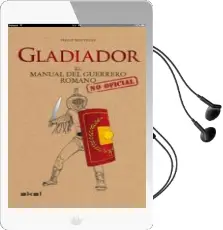 Descargar AudioLibro Gladiador: El Manual del Guerrero Romano de Philip Matyszak año 2012