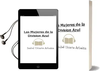 Descargar AudioLibro Las Mujeres de la Division Azul de Isabel Uriarte Arbaiza año 2012