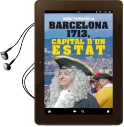 Descargar AudioLibro Barcelona 1713, Capital d un Estat de Jordi Peñarroja Villanueva año 2013