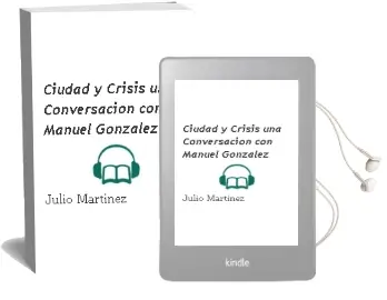 Descargar AudioLibro Ciudad y Crisis: Una Conversacion con Manuel Gonzalez de Julio Martinez año 2013