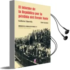 Descargar AudioLibro El Informe de la República por la Pérdida del Frente Norte de Guillermo Tabernilla año 2013