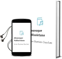 Descargar AudioLibro Almanaque Vallisoletano de Javier Burrieza Sanchez año 2013