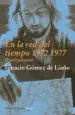 AudioLibro En la red del Tiempo (1972-1977) de Ignacio Gomez De Liaño