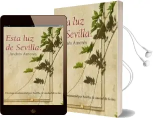 Descargar AudioLibro Esta luz de Sevilla de Andres Amoros Guardiola año 2013