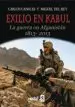AudioLibro Exilio en Kabul: La Guerra en Afganistan 1813-2013 de Carlos Canales