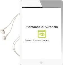 Descargar AudioLibro Herodes el Grande de Javier Alonso Lopez año 2013
