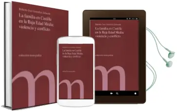 Descargar AudioLibro La Familia en Castilla en la Baja Edad Media: Violencia y Conflic to de Roberto Jose Gonzalez Zalacain año 2013