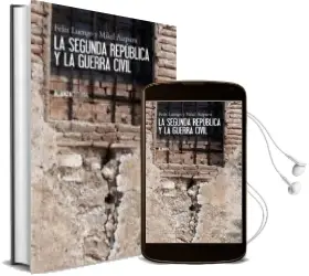 Descargar AudioLibro La Segunda Republica y la Guerra Civil de Felix Luengo; Mikel Xabier Aizpuru Murua año 2013