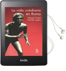 Descargar AudioLibro La Vida Cotidiana en Roma de Miguel Angel Novillo Lopez año 2013