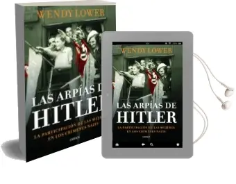 Descargar AudioLibro Las Arpias de Hitler de Wendy Lower año 2013