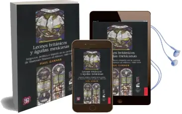 Descargar AudioLibro Leones Britanicos y Aguilas Mexicanas de Paul Garner año 2013