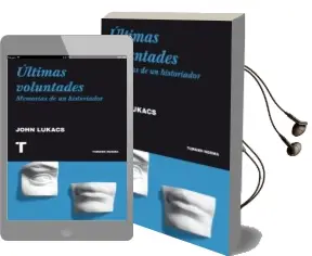 Descargar AudioLibro Ultimas Voluntades de John Lukacs año 2013