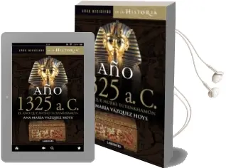 Descargar AudioLibro Año 1325 A.C. el año que Murió Tutankhamón de Ana Maria Vazquez Hoys año 2013