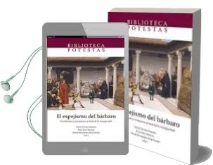 Descargar AudioLibro El Espejismo del Barbaro. Ciudadanos y Extranjeros al Final de la Antiguedad de Varios Autores año 2013