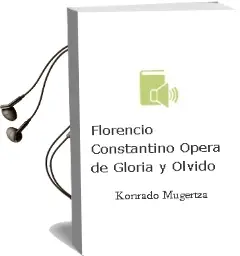 Descargar AudioLibro Florencio Constantino: Opera de Gloria y Olvido de Konrado Mugertza año 2013