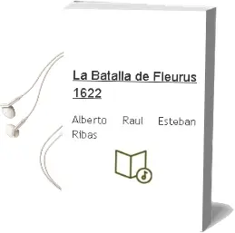 Descargar AudioLibro La Batalla de Fleurus 1622 de Alberto Raul Esteban Ribas año 2013