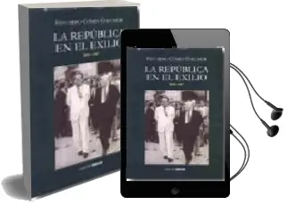 Descargar AudioLibro La Republica en el Exilio de Eduardo Comin Colomer año 2013