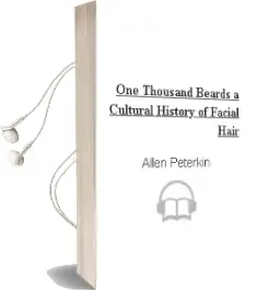 Descargar AudioLibro One Thousand Beards: A Cultural History of Facial Hair de Allen Peterkin año 2013