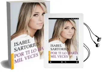 Descargar AudioLibro Por ti lo Haria mil Veces de Isabel Sartorius año 2013