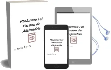 Descargar AudioLibro Ptolomeo i, el Faraon de Alejandria de Francis Fevre año 2013
