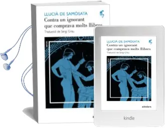 Descargar AudioLibro Contra un Ignorant que Comprava Molts Llibres de Llucia De Samosata año 2013