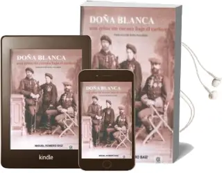 Descargar AudioLibro Doña Blanca: Una Reina sin Corona Bajo el Carlismo (Prologo de ro sa Navarro) de Miguel Romero Saiz año 2013