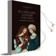 Descargar AudioLibro El Caballero, la Mujer y el Cura: El Matrimonio en la Francia feu dal de Georges Duby año 2013