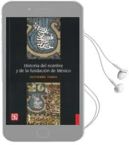 Descargar AudioLibro Historia del Nombre y la Fundacion de Mexico (3ª Ed.) de Gutierre Tibon año 2013