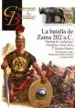 AudioLibro La Batalla de Zama 202 A.C.: Derrota de Anibal por Escipion y fin al de la 2ª Guerra Punica de Jose Ignacio Lago Marin