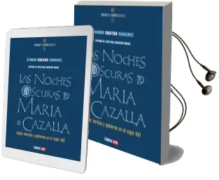 Descargar AudioLibro Las Noches Oscuras de Maria de Cazalla: Mujer, Herejia y Gobierno en el Siglo xvi de Alvaro Castro Sanchez año 2013