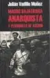 AudioLibro Mauro Bajatierra: Anarquista y Periodista de Accion de Julian Vadillo Muñoz