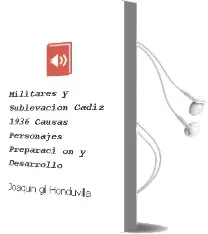 Descargar AudioLibro Militares y Sublevacion Cadiz 1936: Causas, Personajes, Preparaci on y Desarrollo de Joaquin Gil Honduvilla año 2013